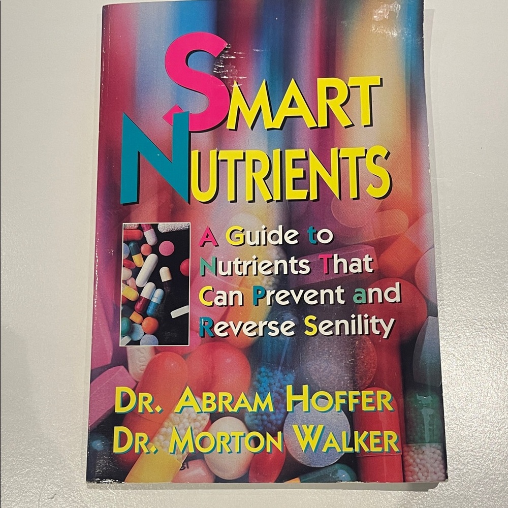Smart Nutrients: Guide to reverse senility Dr. Abram Hoffer & Morton walker book